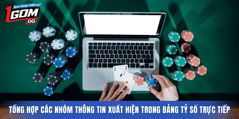 Tổng hợp các nhóm thông tin xuất hiện trong bảng tỷ số trực tiếp