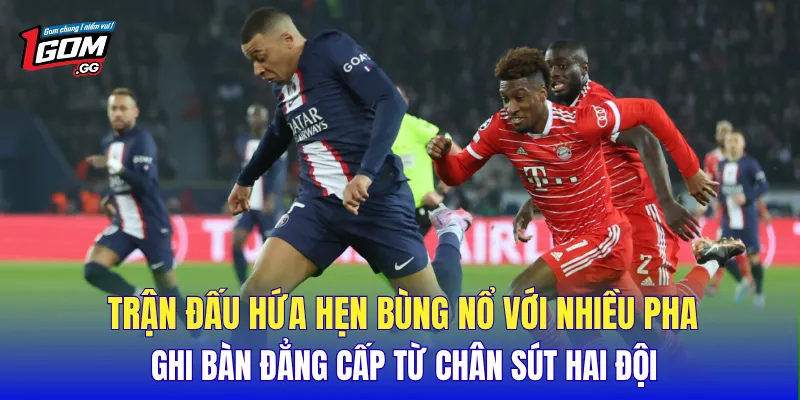 Trận đấu hứa hẹn bùng nổ với nhiều pha ghi bàn đẳng cấp từ chân sút hai đội