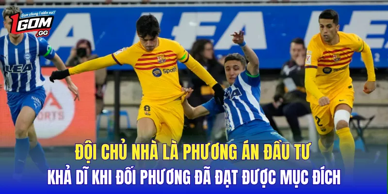 Đội chủ nhà là phương án đầu tư khả dĩ khi đối phương đã đạt được mục đích