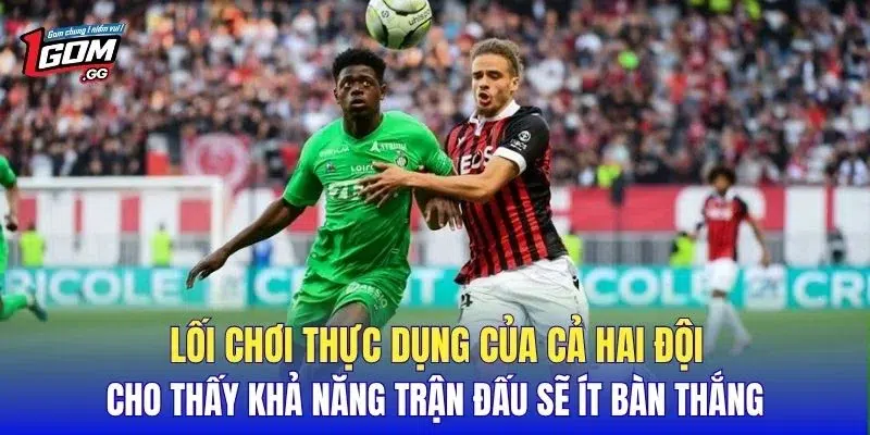 Lối chơi thực dụng của cả hai đội cho thấy khả năng trận đấu sẽ ít bàn thắng