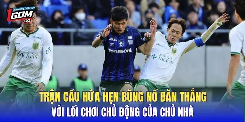 Trận cầu hứa hẹn bùng nổ bàn thắng với lối chơi chủ động của chủ nhà