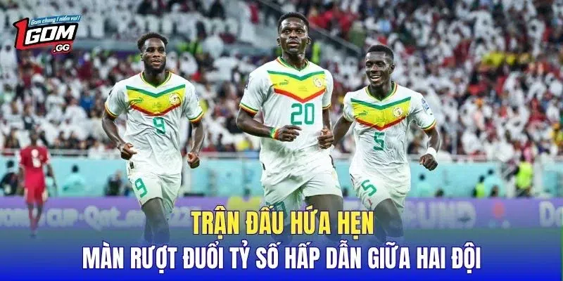 Trận đấu hứa hẹn màn rượt đuổi tỷ số hấp dẫn giữa hai đội