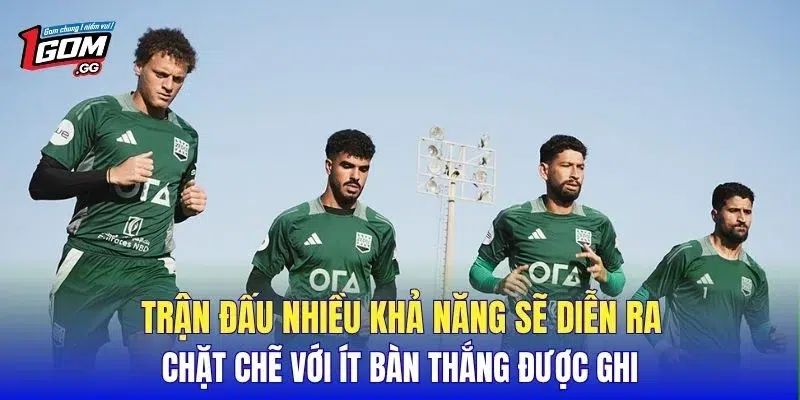 Trận đấu nhiều khả năng sẽ diễn ra chặt chẽ với ít bàn thắng được ghi