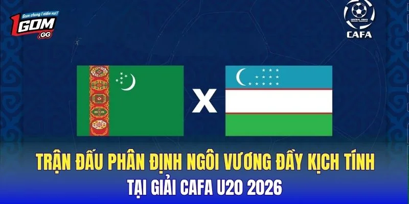 Trận đấu phân định ngôi vương đầy kịch tính tại giải CAFA U20 2026