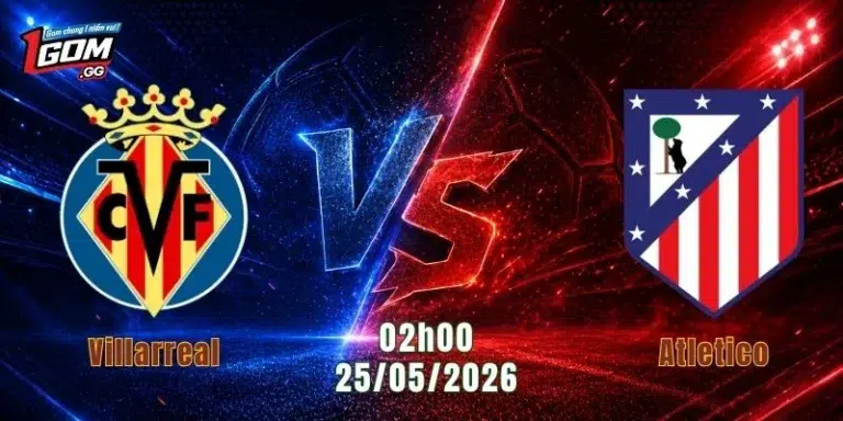 Nhận Định Villarreal Vs Atletico, 02h00 Ngày 25/5: Tàu Ngầm Vàng Khó Cản Bước