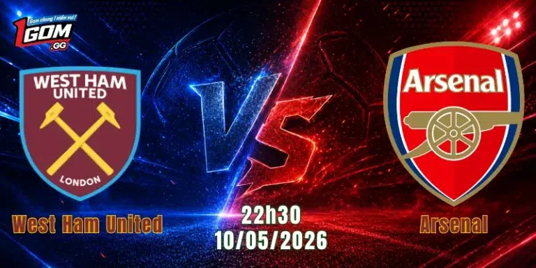 Nhận Định West Ham United Vs Arsenal, 22h30 Ngày 10/5: Pháo Thủ Quyết Giành 3 Điểm