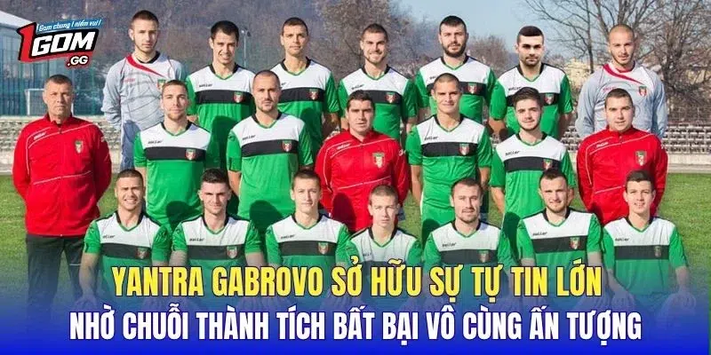 Yantra Gabrovo sở hữu sự tự tin lớn nhờ chuỗi thành tích bất bại vô cùng ấn tượng